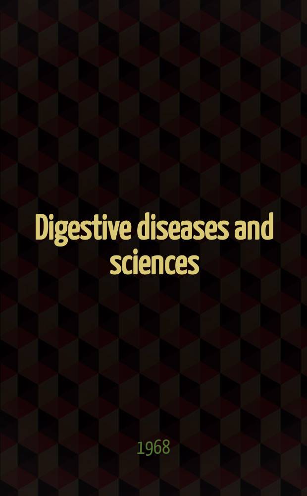 Digestive diseases and sciences : Formerly publ. as the American journal of digestive diseases. Vol.13, №7