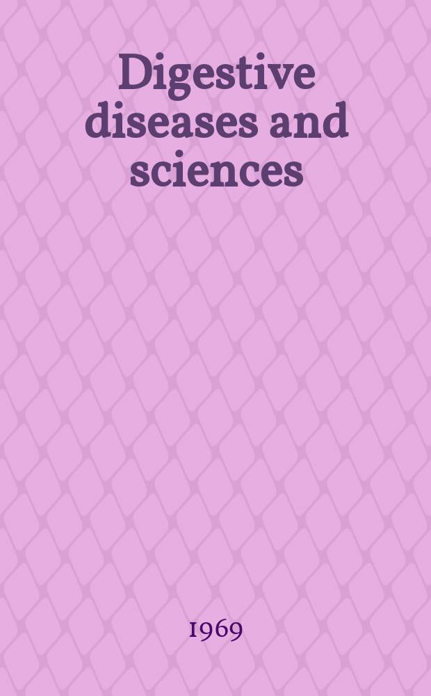 Digestive diseases and sciences : Formerly publ. as the American journal of digestive diseases. Vol.14, №9