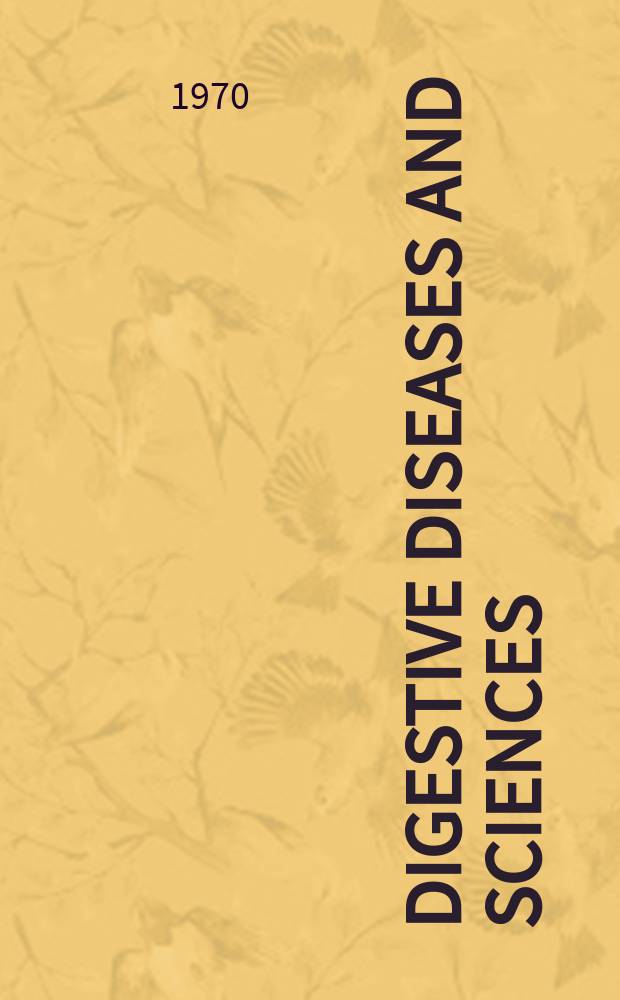 Digestive diseases and sciences : Formerly publ. as the American journal of digestive diseases. Vol.15, №1