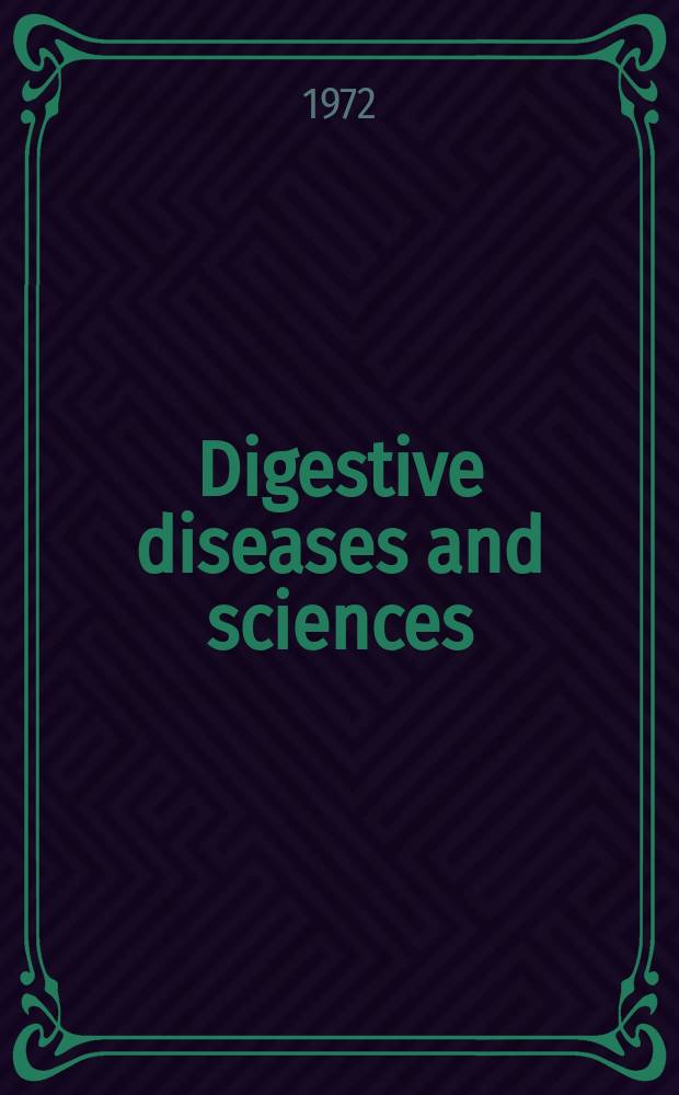 Digestive diseases and sciences : Formerly publ. as the American journal of digestive diseases. Vol.17, №1