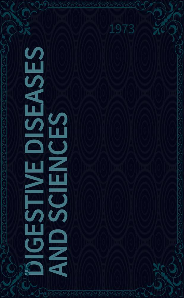 Digestive diseases and sciences : Formerly publ. as the American journal of digestive diseases. Vol.18, №2