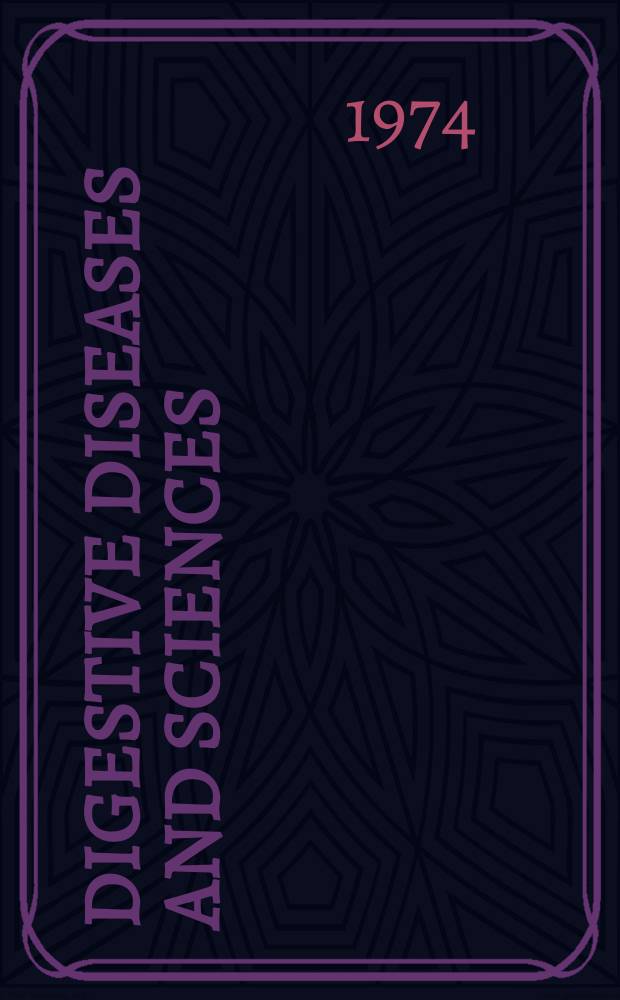 Digestive diseases and sciences : Formerly publ. as the American journal of digestive diseases. Vol.19, №7
