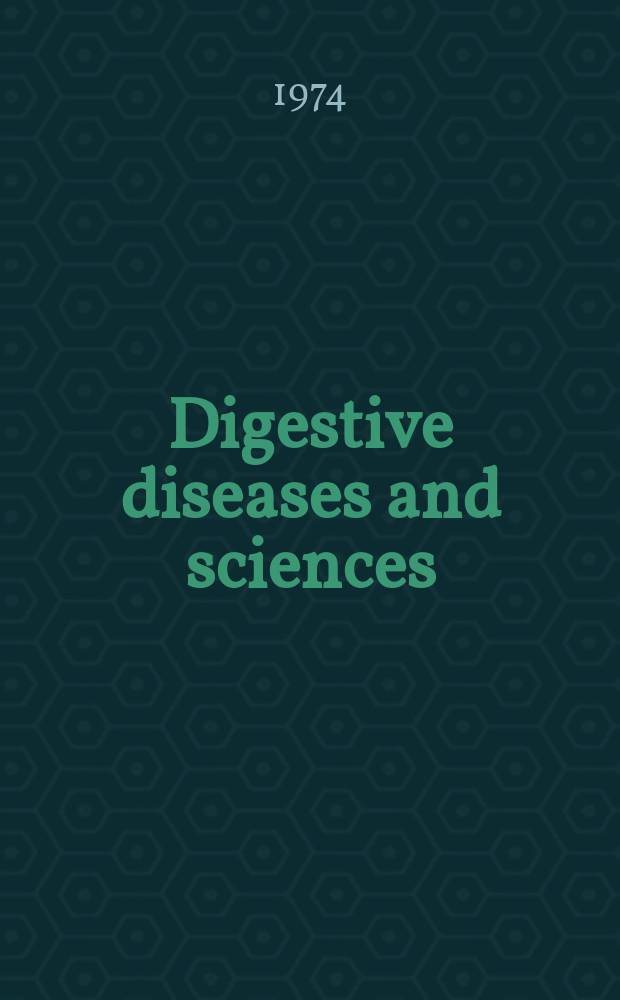 Digestive diseases and sciences : Formerly publ. as the American journal of digestive diseases. Vol.19, №10