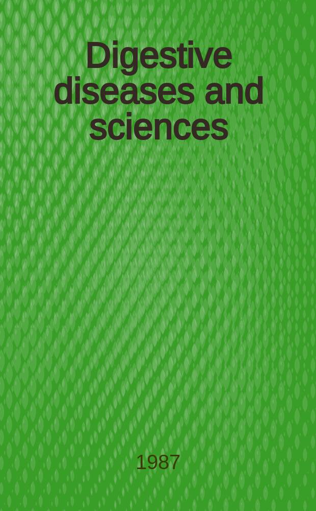 Digestive diseases and sciences : Formerly publ. as the American journal of digestive diseases. Vol.32, №1