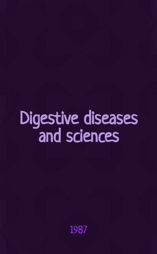 Digestive diseases and sciences : Formerly publ. as the American journal of digestive diseases. Vol.32, №10