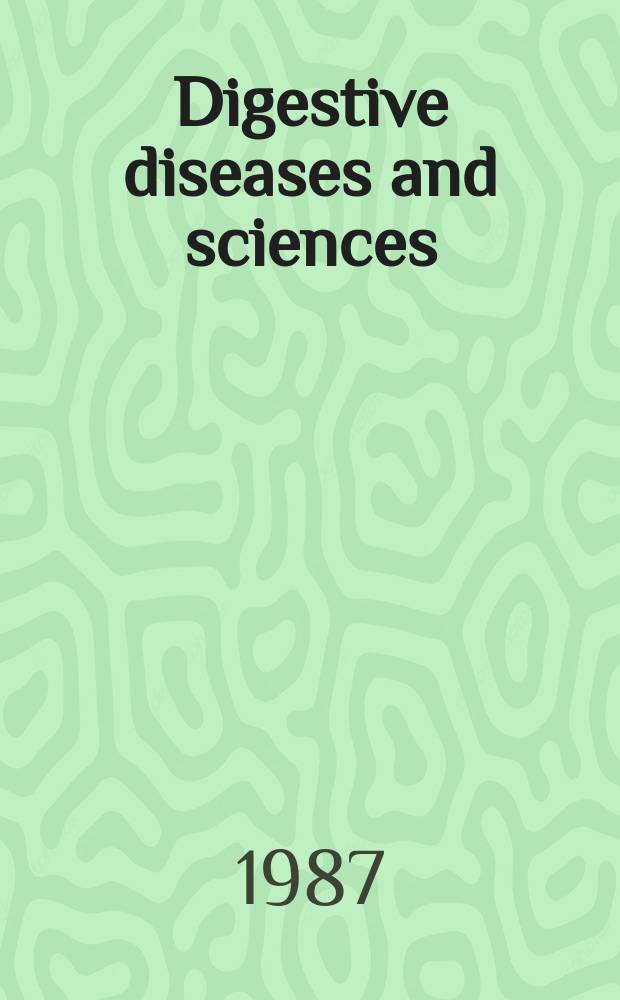 Digestive diseases and sciences : Formerly publ. as the American journal of digestive diseases. Vol.32, №12