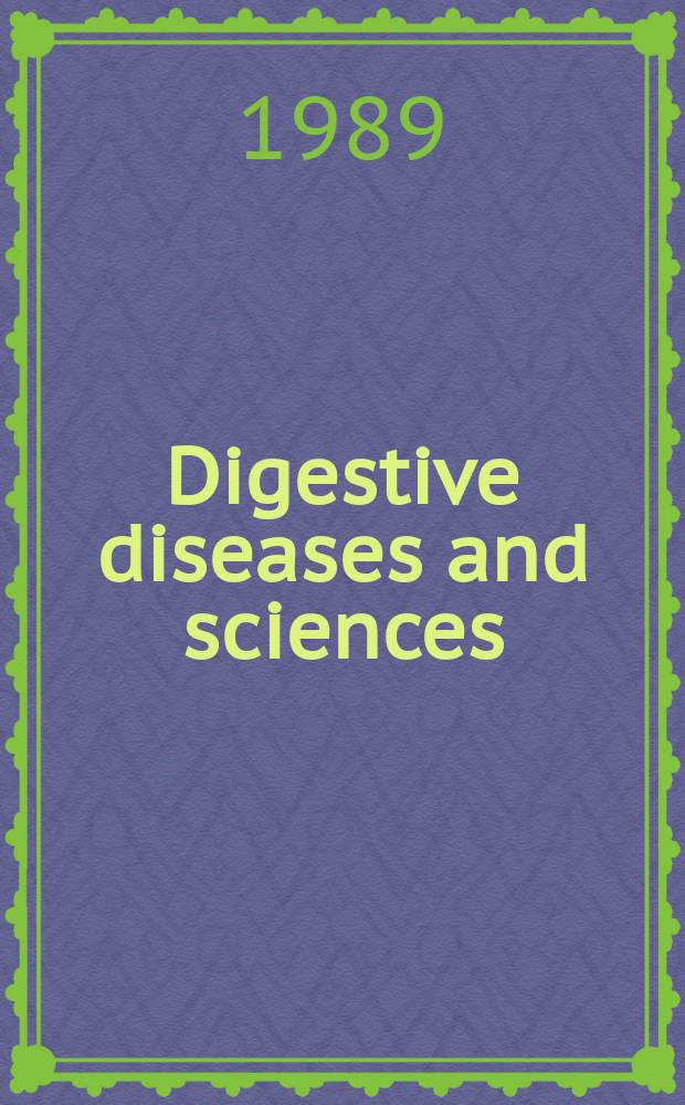 Digestive diseases and sciences : Formerly publ. as the American journal of digestive diseases. Vol.34, №10