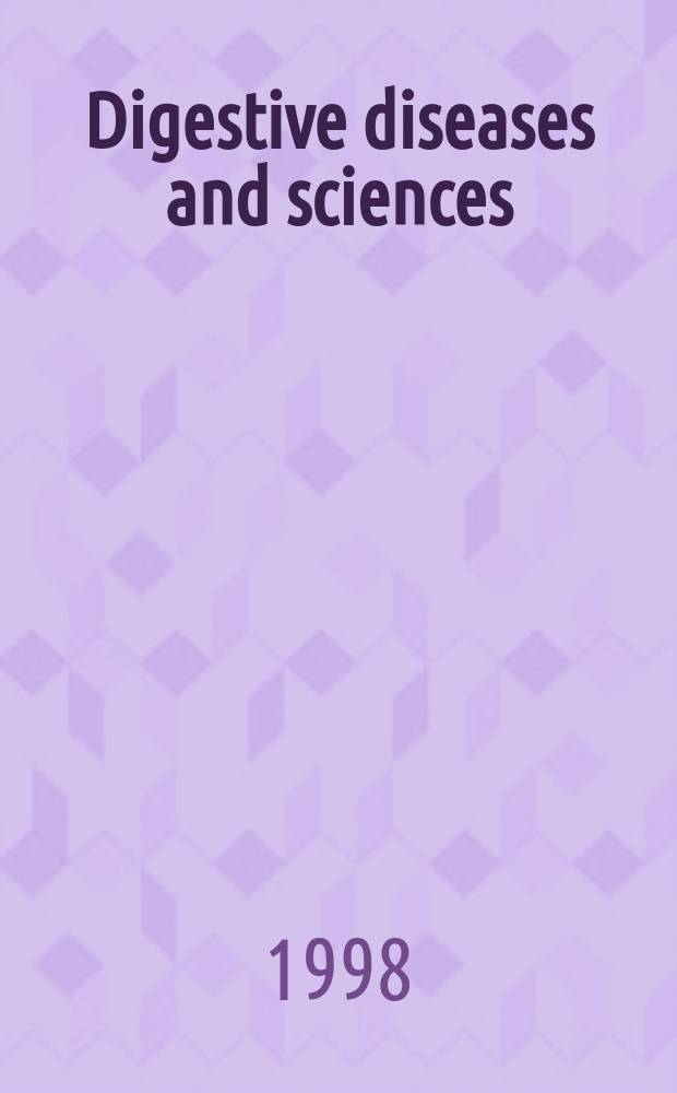 Digestive diseases and sciences : Formerly publ. as the American journal of digestive diseases. Vol.43, №8