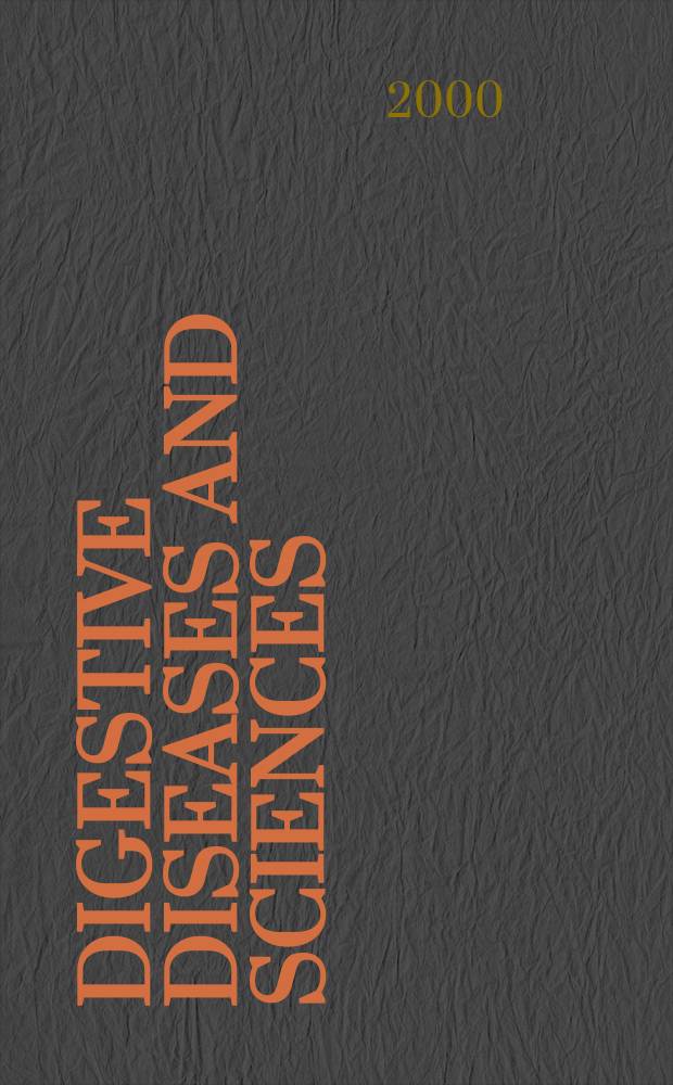 Digestive diseases and sciences : Formerly publ. as the American journal of digestive diseases. Vol.45, №6