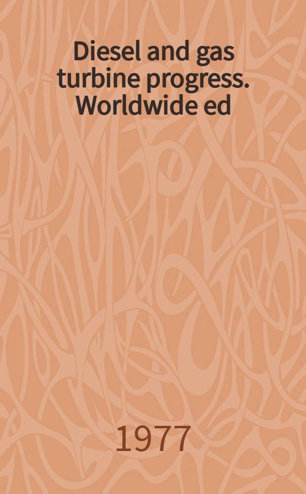 Diesel and gas turbine progress. Worldwide ed : The international engine man's magazine. Vol.9, №9