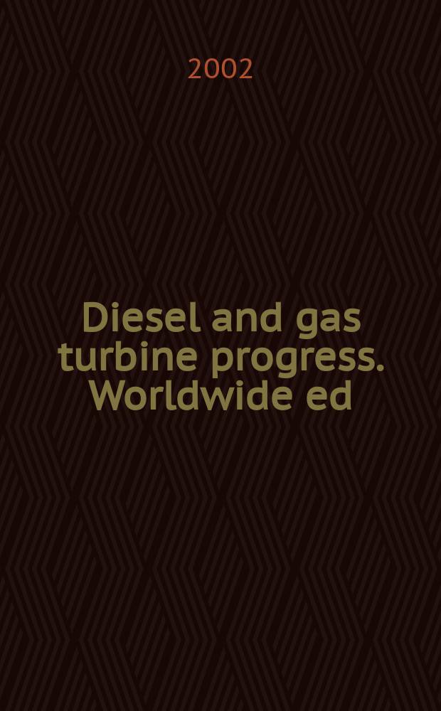 Diesel and gas turbine progress. Worldwide ed : The international engine man's magazine. Vol.34, №4