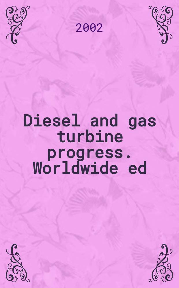Diesel and gas turbine progress. Worldwide ed : The international engine man's magazine. Vol.34, №10
