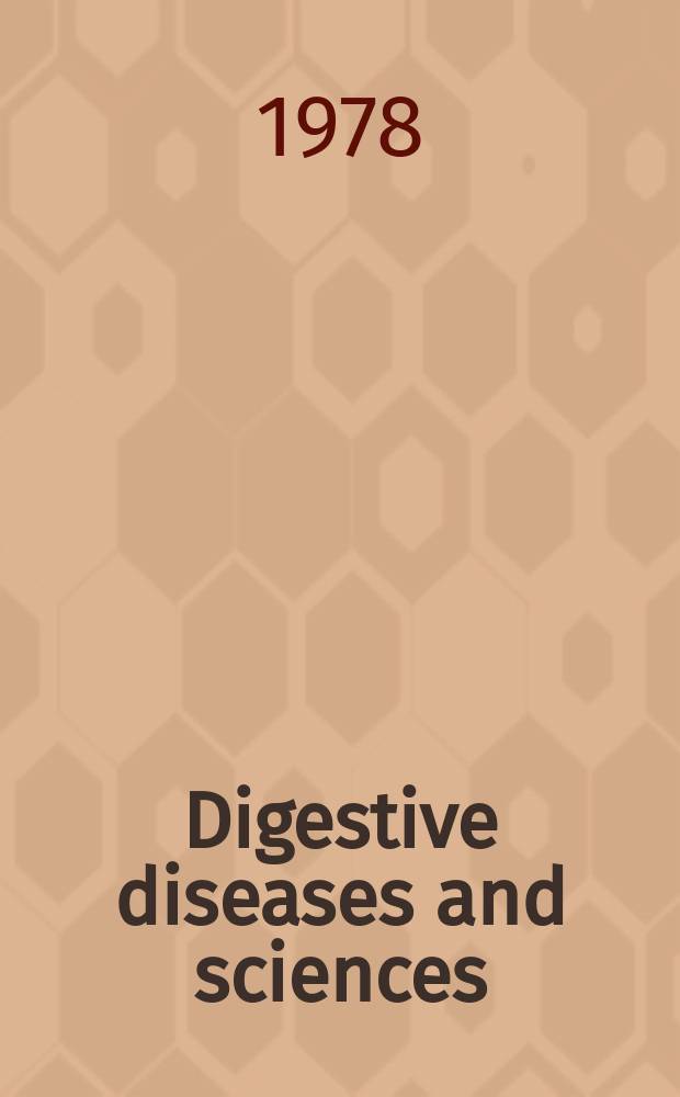 Digestive diseases and sciences : Formerly publ. as the American journal of digestive diseases. Vol.23, №6