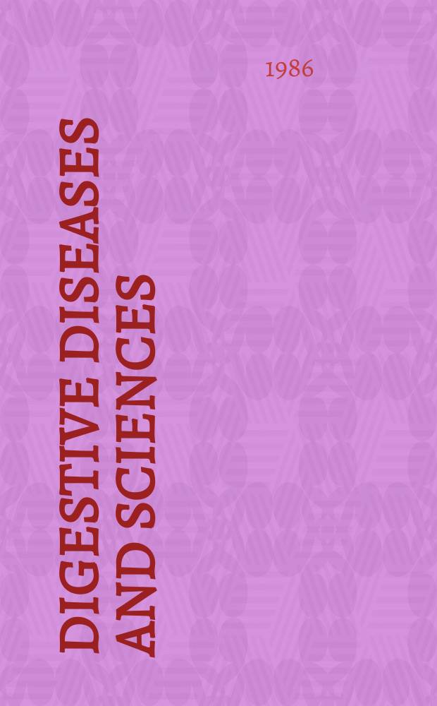 Digestive diseases and sciences : Formerly publ. as the American journal of digestive diseases. Vol.31, №7