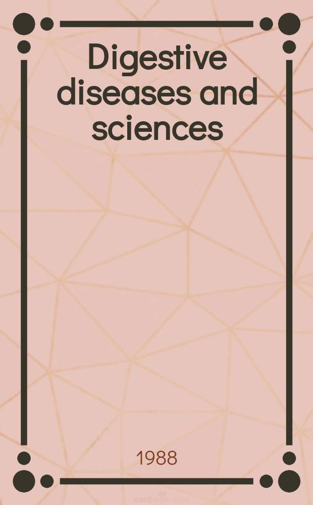 Digestive diseases and sciences : Formerly publ. as the American journal of digestive diseases. Vol.33, №5