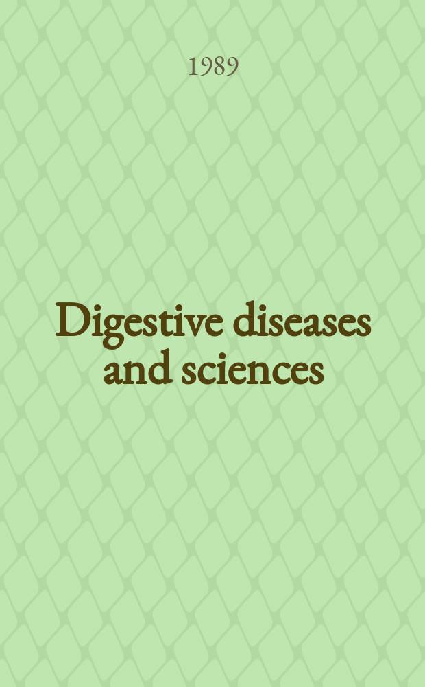 Digestive diseases and sciences : Formerly publ. as the American journal of digestive diseases. Vol.34, №5