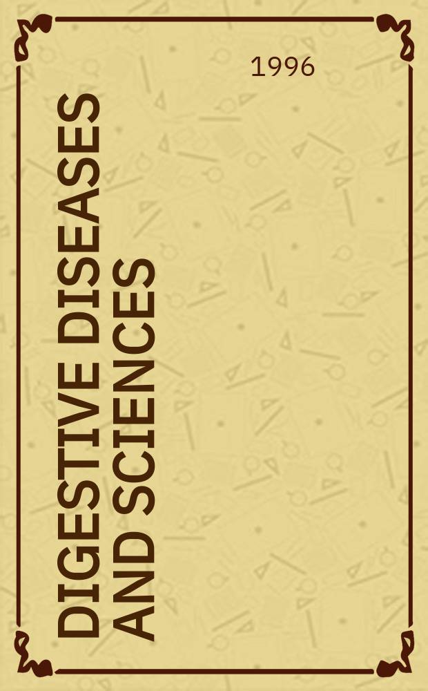 Digestive diseases and sciences : Formerly publ. as the American journal of digestive diseases. Vol.41, №1