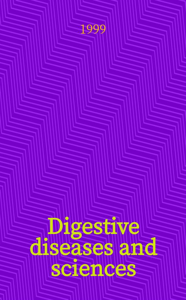 Digestive diseases and sciences : Formerly publ. as the American journal of digestive diseases. Vol.44, №6