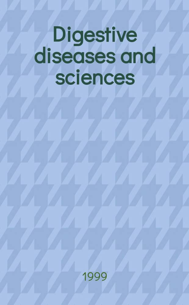 Digestive diseases and sciences : Formerly publ. as the American journal of digestive diseases. Vol.44, №12