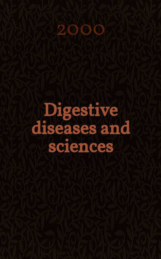 Digestive diseases and sciences : Formerly publ. as the American journal of digestive diseases. Vol.45, №7