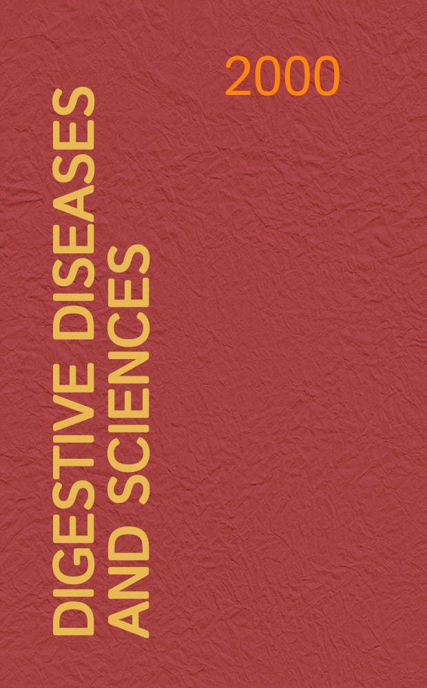 Digestive diseases and sciences : Formerly publ. as the American journal of digestive diseases. Vol.45, №9