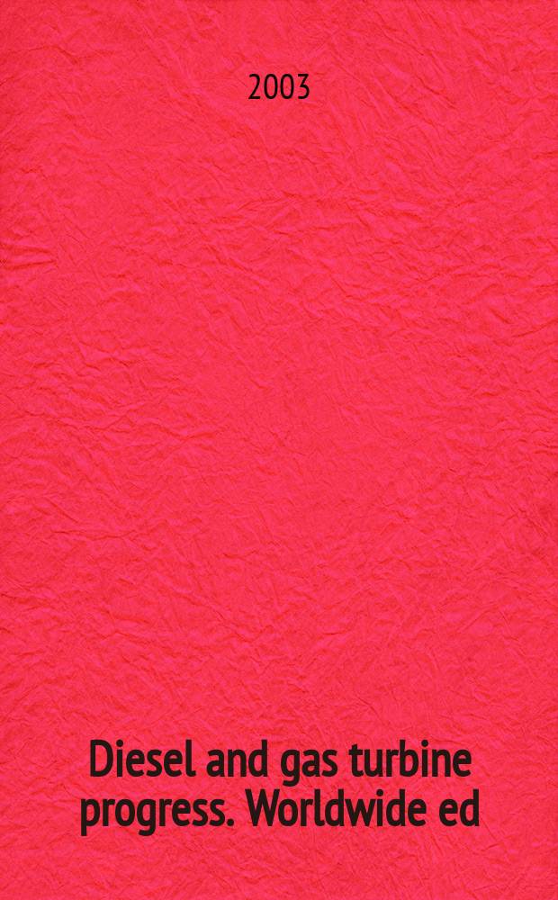 Diesel and gas turbine progress. Worldwide ed : The international engine man's magazine. Vol.35, №2