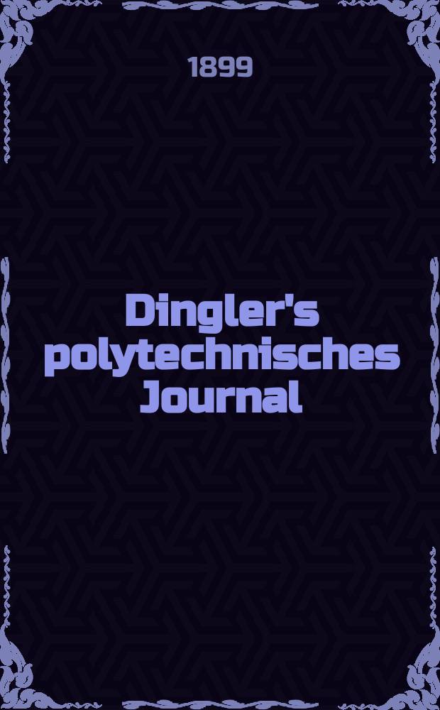 Dingler's polytechnisches Journal : Eine Zeitschrift zur Verbreitung gemeinnütziger Kenntnisse im Gebiete der Naturwissenschaft, der Chemie, der Pharmacie, der Mechanik, der Manufacturen, Fabriken, Künste, Gewerbe, der Handlung der Haus- und Landwirtschaft. Jg.80 1899, Bd.13 (313), H.13