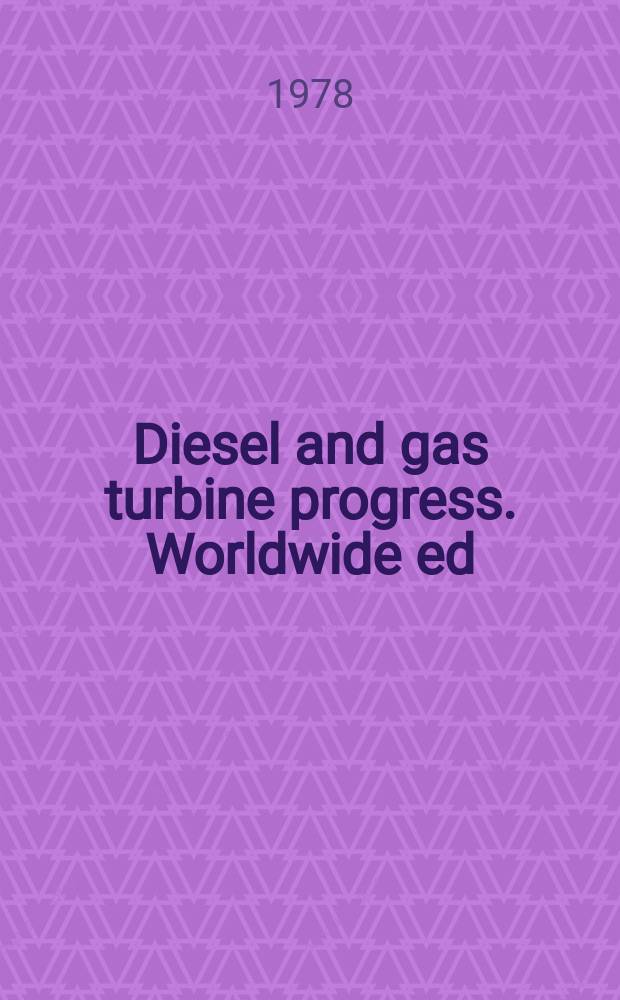 Diesel and gas turbine progress. Worldwide ed : The international engine man's magazine. Vol.10, №9