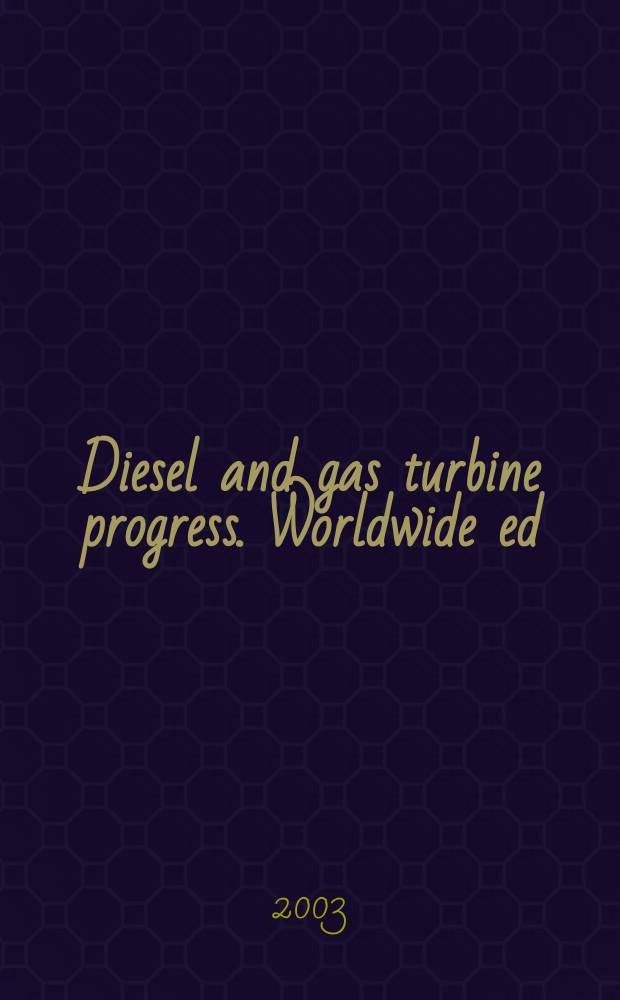 Diesel and gas turbine progress. Worldwide ed : The international engine man's magazine. Vol.35, №10