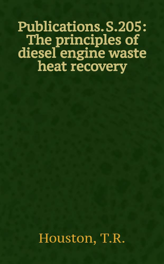 [Publications]. [S.205] : The principles of diesel engine waste heat recovery