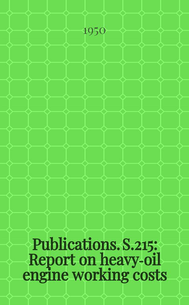 [Publications]. S.215 : Report on heavy-oil engine working costs (1948-1949)