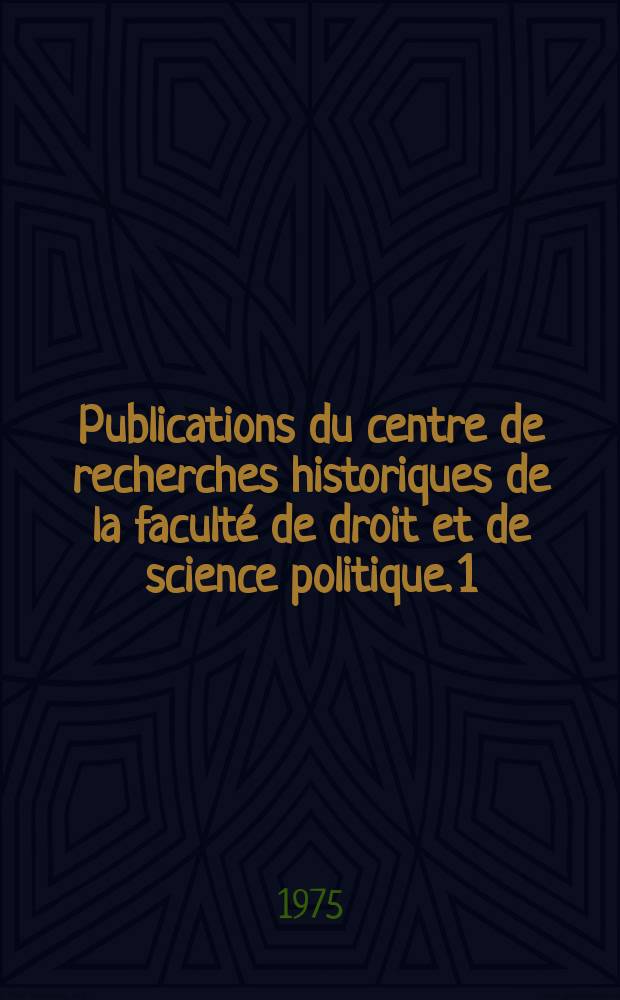 Publications du centre de recherches historiques de la faculté de droit et de science politique. 1 : Essai sur l'histoire des substitutions