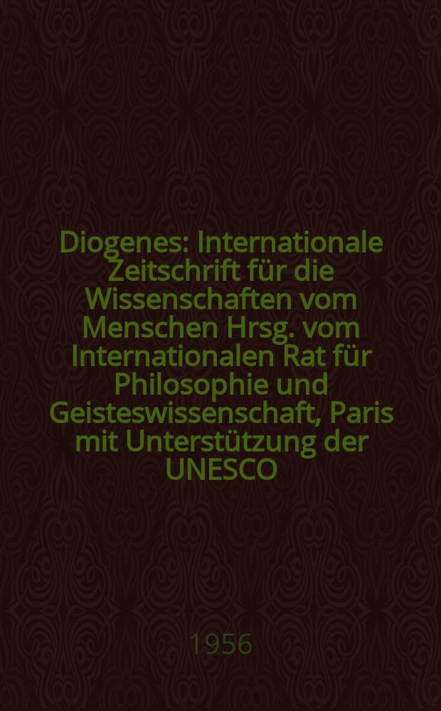 Diogenes : Internationale Zeitschrift für die Wissenschaften vom Menschen Hrsg. vom Internationalen Rat für Philosophie und Geisteswissenschaft, Paris mit Unterstützung der UNESCO. Bd.4, H.13 : Toynbee- Sonderheft