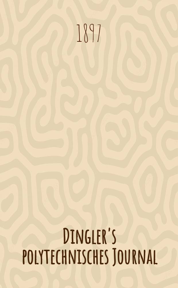 Dingler's polytechnisches Journal : Eine Zeitschrift zur Verbreitung gemeinnütziger Kenntnisse im Gebiete der Naturwissenschaft, der Chemie, der Pharmacie, der Mechanik, der Manufacturen, Fabriken, Künste, Gewerbe, der Handlung der Haus- und Landwirtschaft. Jg.78 1897, Bd.4 (304), H.11