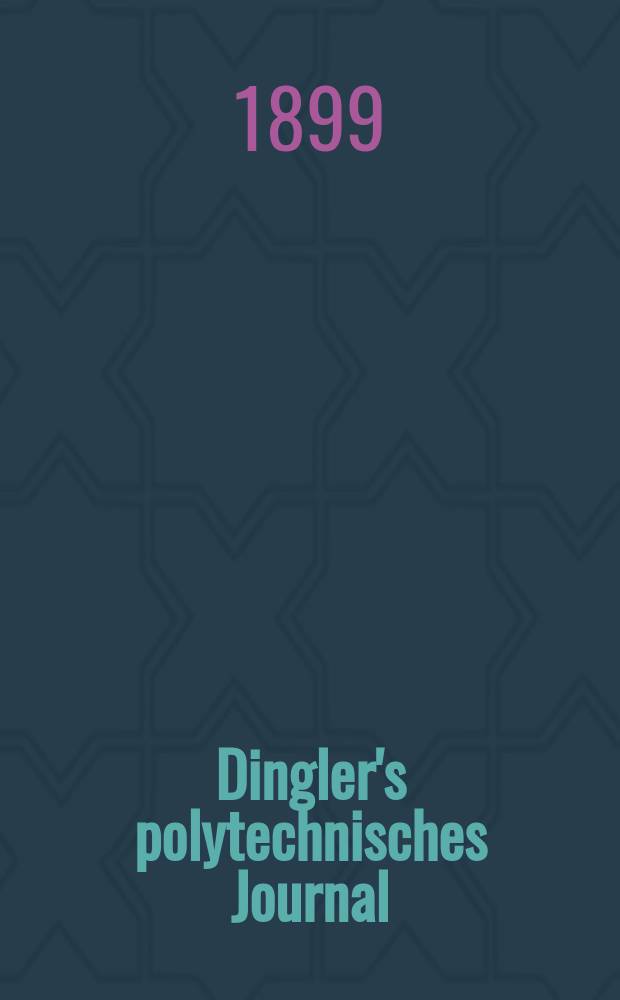 Dingler's polytechnisches Journal : Eine Zeitschrift zur Verbreitung gemeinnütziger Kenntnisse im Gebiete der Naturwissenschaft, der Chemie, der Pharmacie, der Mechanik, der Manufacturen, Fabriken, Künste, Gewerbe, der Handlung der Haus- und Landwirtschaft. Jg.80 1899, Bd.12 (312), H.11
