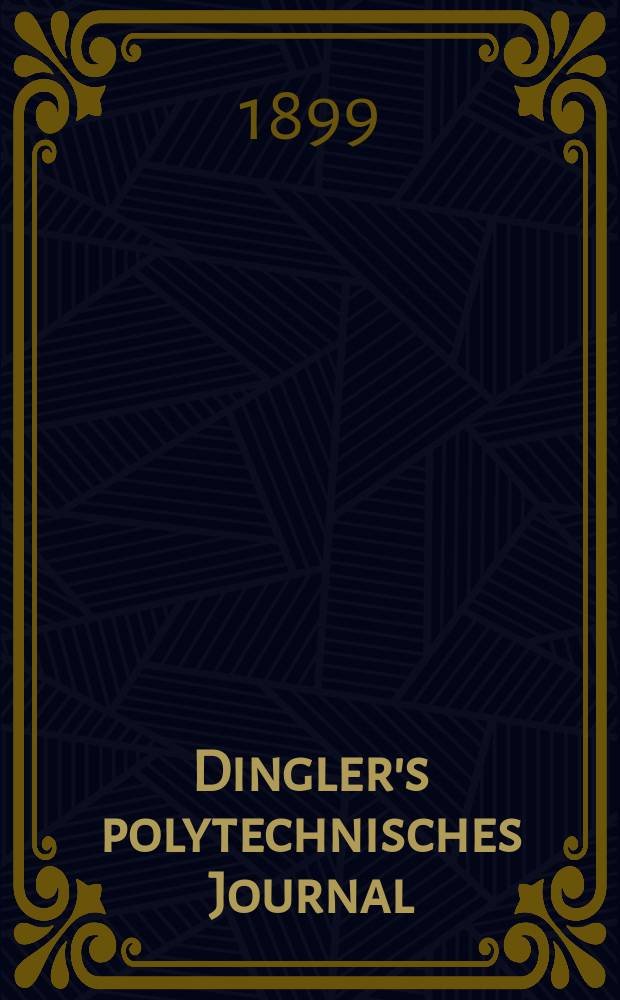 Dingler's polytechnisches Journal : Eine Zeitschrift zur Verbreitung gemeinn&uuml;tziger Kenntnisse im Gebiete der Naturwissenschaft, der Chemie, der Pharmacie, der Mechanik, der Manufacturen, Fabriken, K&uuml;nste, Gewerbe, der Handlung der Haus- und Landwirtschaft. Jg.80 1899, Bd.14 (314), H.6
