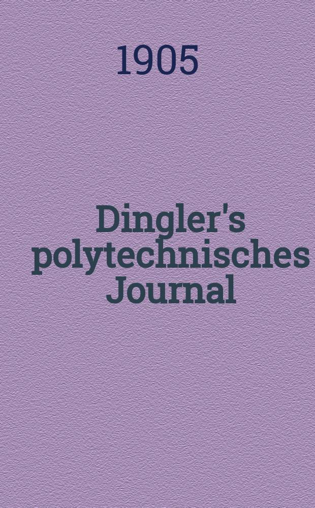 Dingler's polytechnisches Journal : Eine Zeitschrift zur Verbreitung gemeinnütziger Kenntnisse im Gebiete der Naturwissenschaft, der Chemie, der Pharmacie, der Mechanik, der Manufacturen, Fabriken, Künste, Gewerbe, der Handlung der Haus- und Landwirtschaft. Jg.86 1905, Bd.320, H.26
