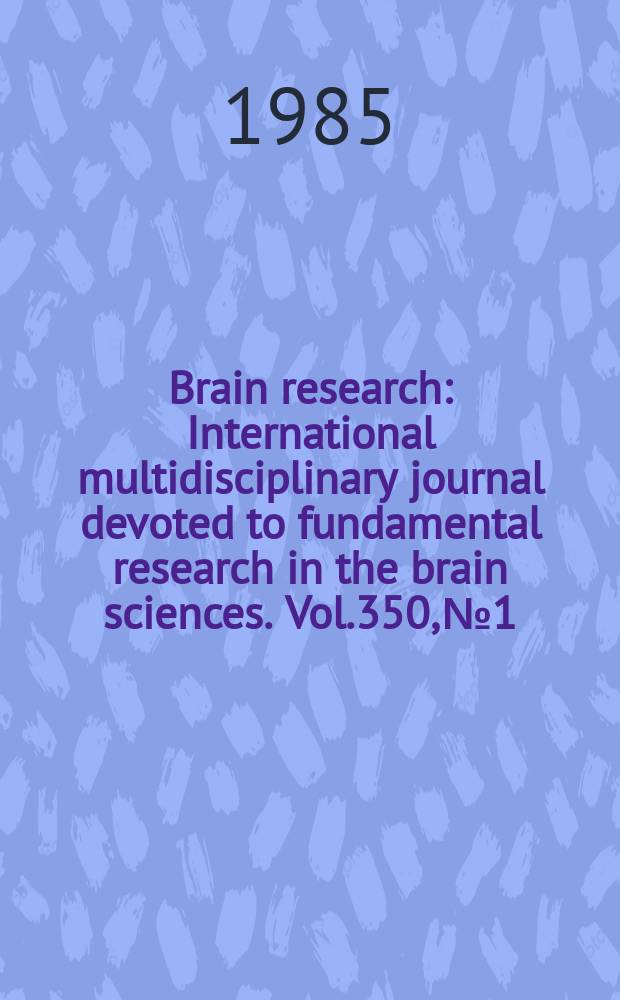 Brain research : International multidisciplinary journal devoted to fundamental research in the brain sciences. Vol.350, №1/2