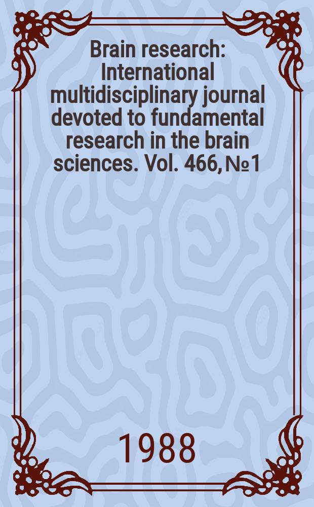 Brain research : International multidisciplinary journal devoted to fundamental research in the brain sciences. Vol. 466, № 1