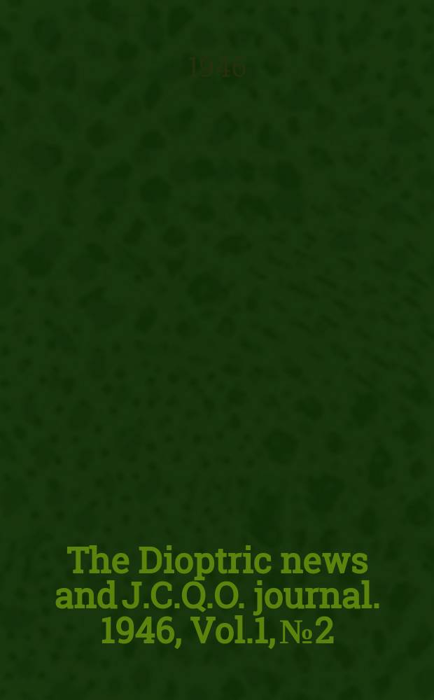 The Dioptric news and J.C.Q.O. journal. 1946, Vol.1, №2