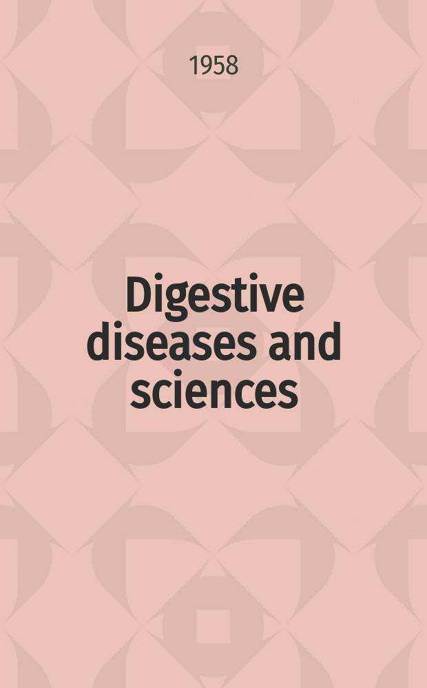 Digestive diseases and sciences : Formerly publ. as the American journal of digestive diseases. Vol.3, №10