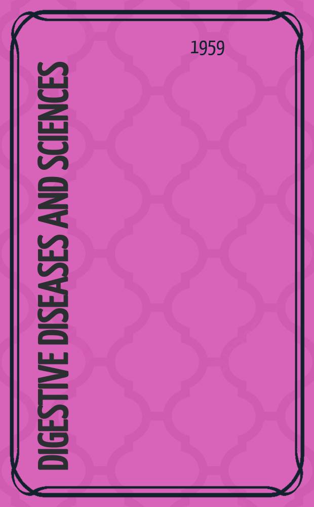 Digestive diseases and sciences : Formerly publ. as the American journal of digestive diseases. Vol.4, №1