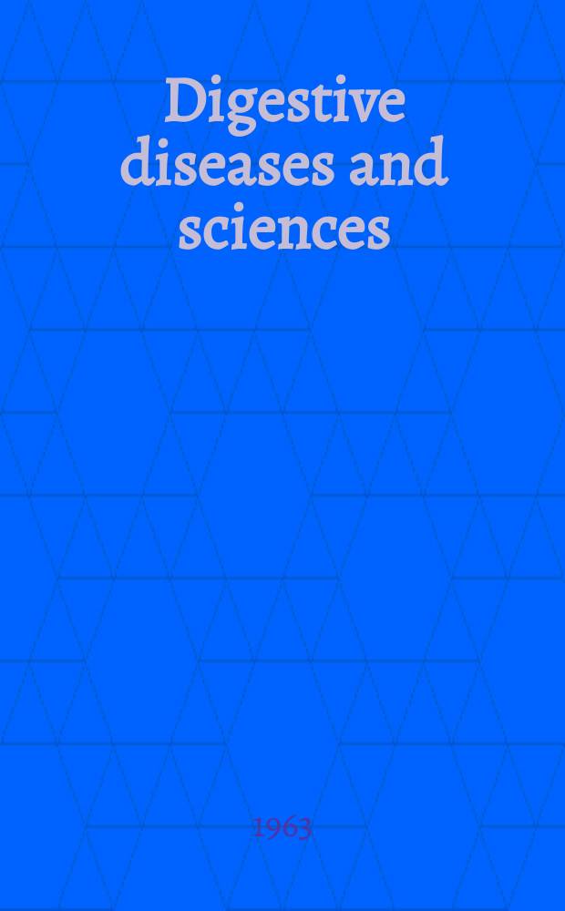 Digestive diseases and sciences : Formerly publ. as the American journal of digestive diseases. Vol.8, №7