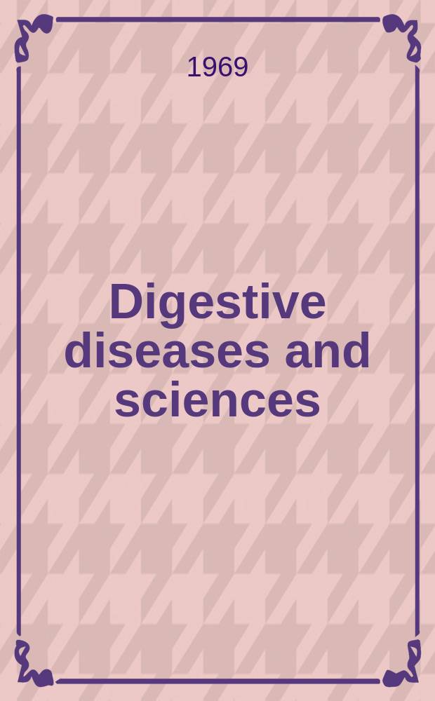 Digestive diseases and sciences : Formerly publ. as the American journal of digestive diseases. Vol.14, №4