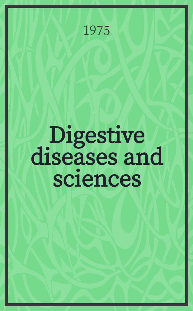 Digestive diseases and sciences : Formerly publ. as the American journal of digestive diseases. Vol.20, №4