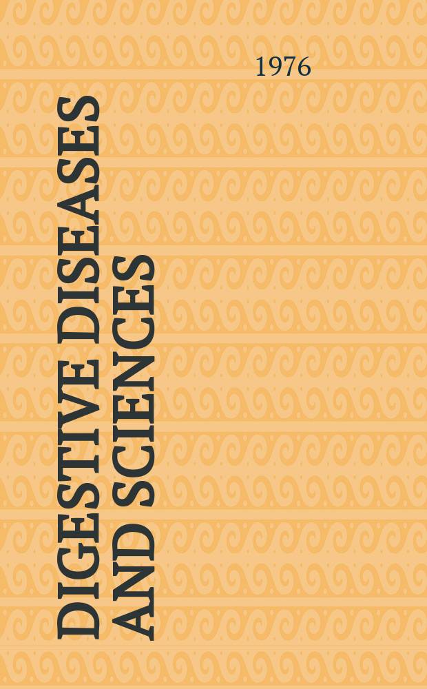 Digestive diseases and sciences : Formerly publ. as the American journal of digestive diseases. Vol.21, №11