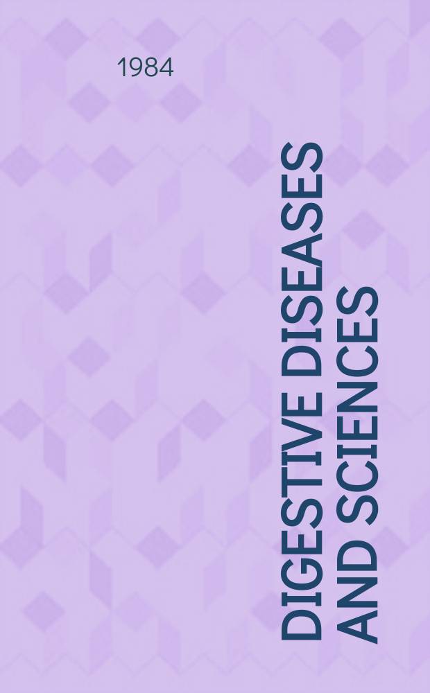 Digestive diseases and sciences : Formerly publ. as the American journal of digestive diseases. Vol.29, №5