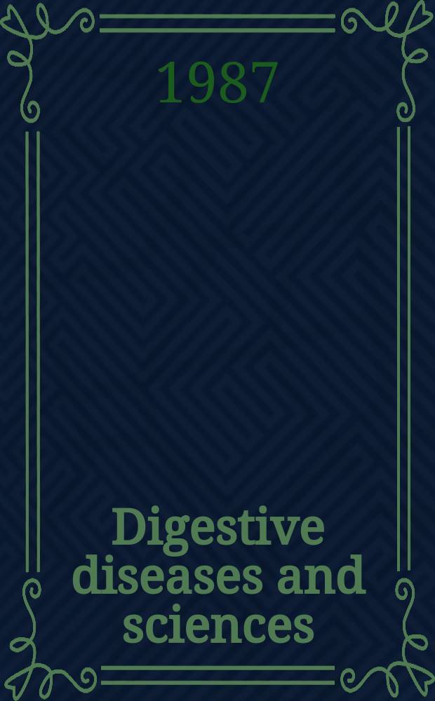 Digestive diseases and sciences : Formerly publ. as the American journal of digestive diseases. Vol.32, №4