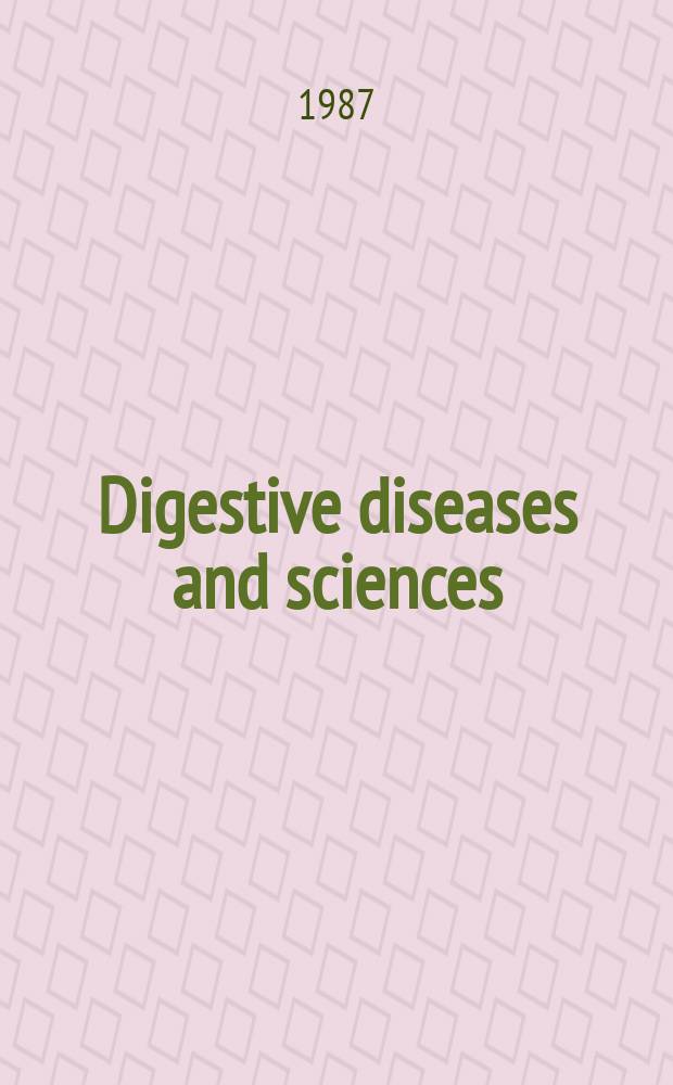 Digestive diseases and sciences : Formerly publ. as the American journal of digestive diseases. Vol.32, №8