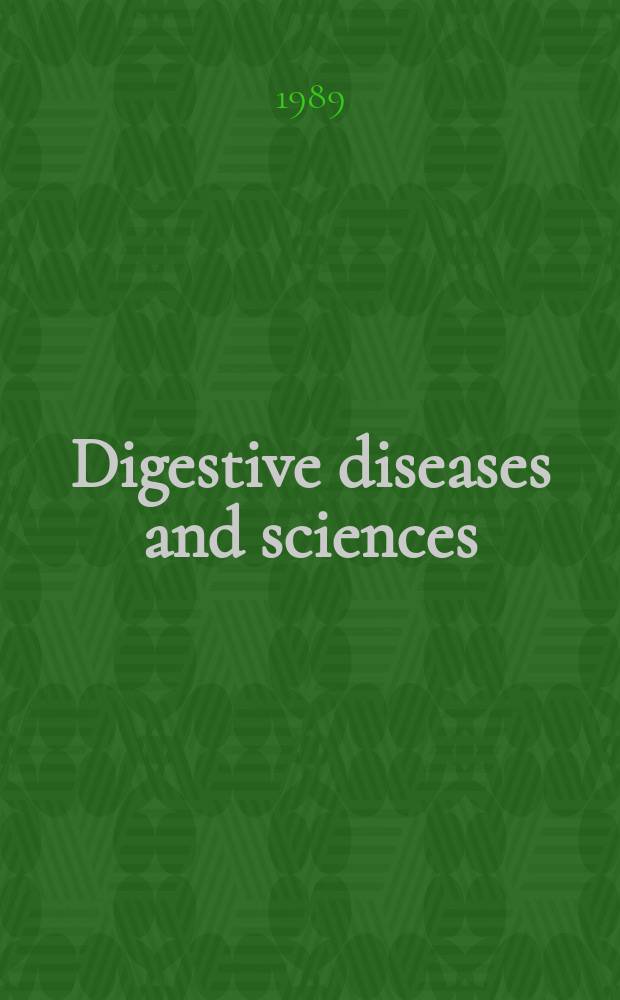 Digestive diseases and sciences : Formerly publ. as the American journal of digestive diseases. Vol.34, №3